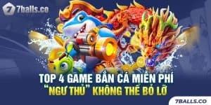 Top 4 Game Bắn Cá Miễn Phí Các “Ngư Thủ” Không Thể Bỏ Lỡ