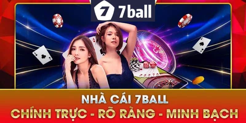 Giới thiệu 7BALL - Tổng quan về nhà cái uy tín số 1 