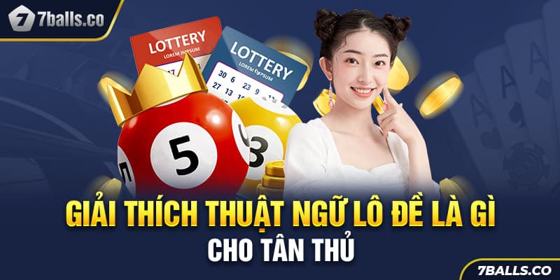 Giải thích thuật ngữ lô đề là gì