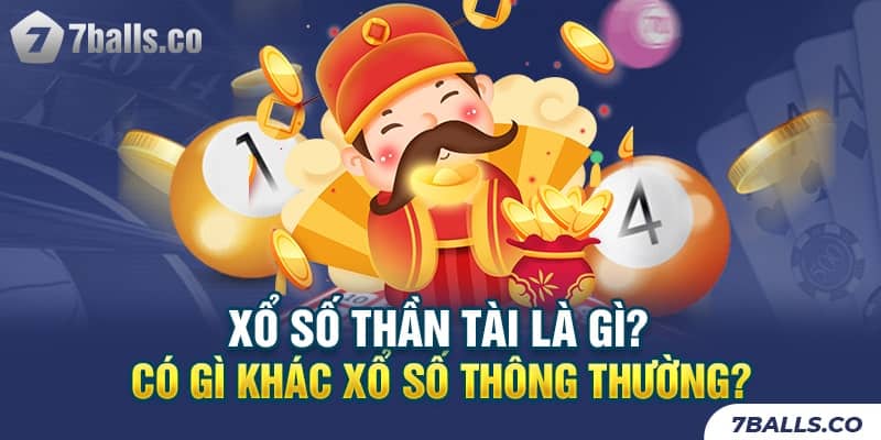 Xổ số Thần Tài là gì?