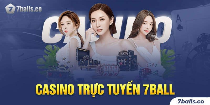 Điều khoản hấp dẫn chỉ có tại casino 7BALLBET