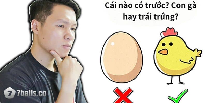 Gà có trước hay quả trứng có trước?