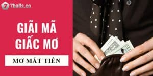 Nằm Mơ Thấy Mất Tiền: Luận Giải Điềm Báo Và Bật Mí Số Đẹp